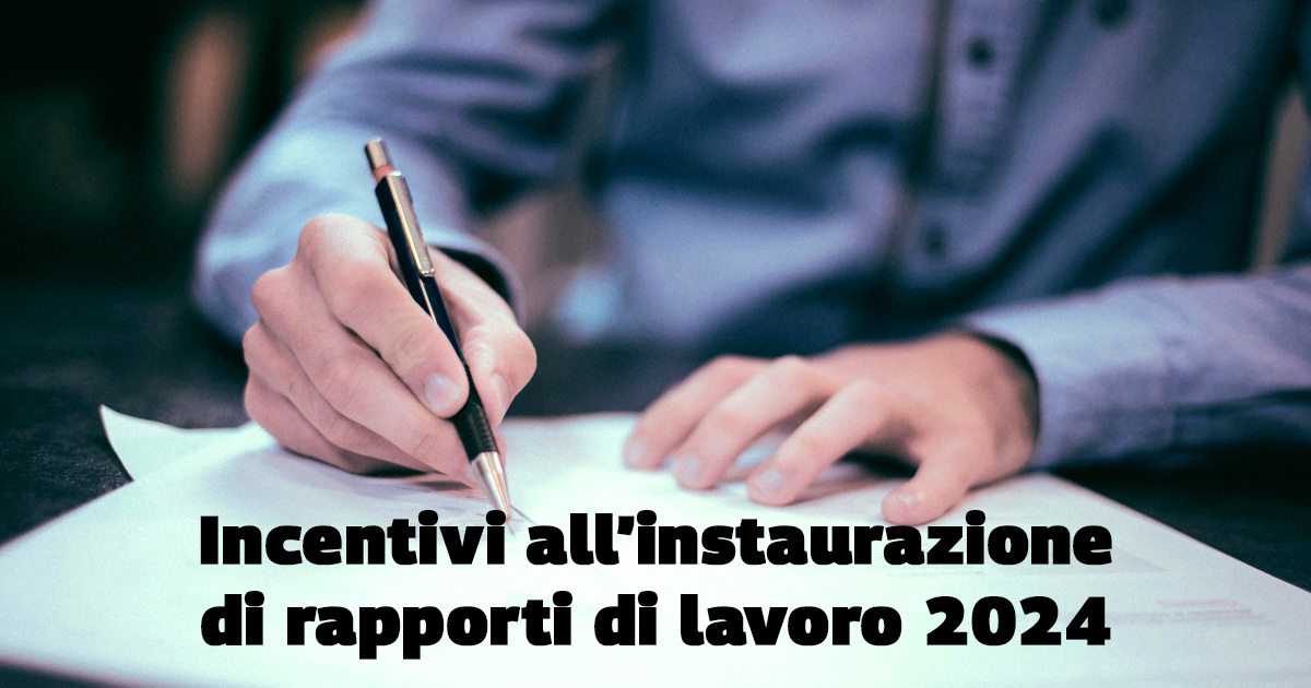 Incentivi all'instaurazione di rapporti di lavoro 2024